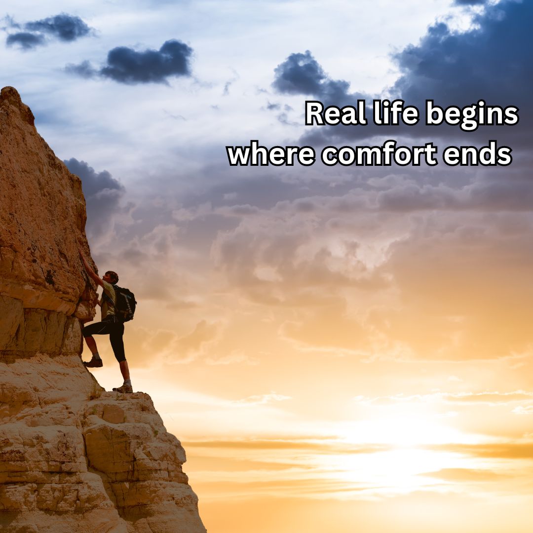 Life begins when the comfort zone ends